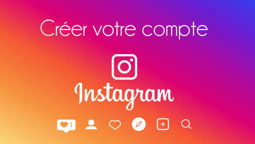 Comment créer son compte Instagram en 3 étapes ?