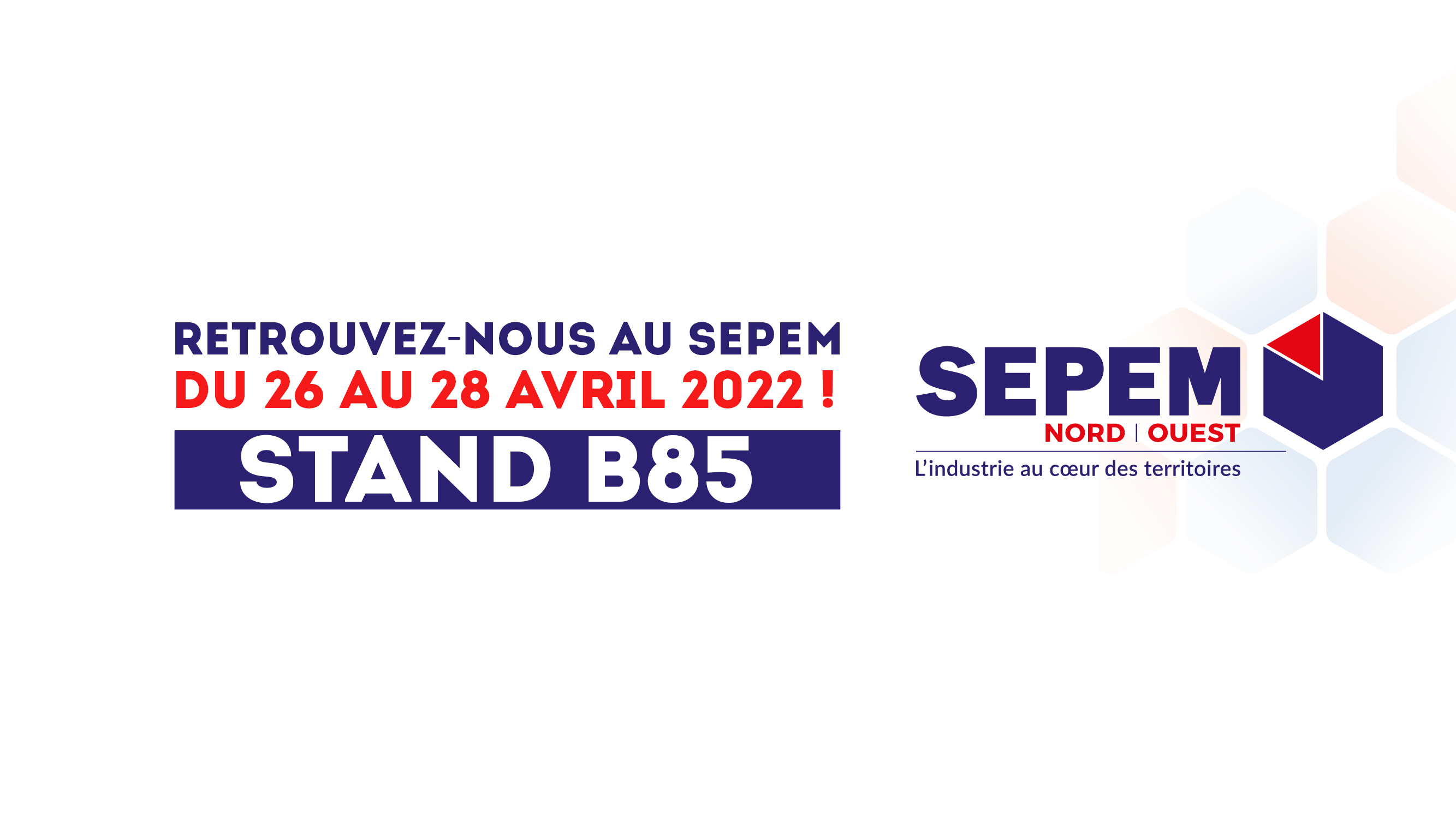 Rendez-vous au SEPEM Normandie du 26 au 28 avril 2022 !
